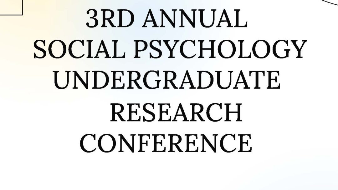 Poster for the 3rd annual social psychology undergraduate research conference